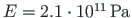 $E=2.1\cdot 10^{11}{\,}\mathrm{Pa}$