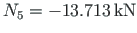 $N_{5} = -13.713{\,}\mathrm{kN}$