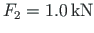 $F_{2}= 1.0{\,}\mathrm{kN}$