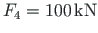 $F_{4} = 100{\,}\mathrm{kN}$