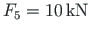 $F_{5} = 10{\,}\mathrm{kN}$