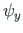 $\psi_{y}$