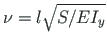 $\nu = l\sqrt{{S}/{EI_{y}}}$