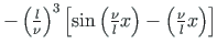 $- \left(\frac{l}{\nu}\right)^{3}\left[\sin\left(\frac{\nu}{l}x\right) -
\left(\frac{\nu}{l}x\right)\right]$