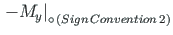 $\left.{ - M_{y}}\right\vert _{\circ \,\left( Sign \, Convention \, 2\right)}$