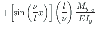 $\displaystyle + \left[\sin\left(\frac{\nu}{l}x\right)\right] \left(\frac{l}{\nu}\right)
\frac{\left. M_{y}\right\vert _{\circ}}{EI_{y}}$