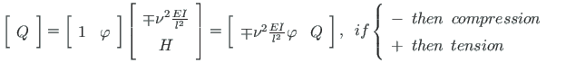 $\displaystyle \left[
\begin{array}{c}
Q
\end{array}\right] =
\left[
\begin{arra...
...nspace compression \\
+\enspace then \enspace tension
\end{array}\right. \quad$