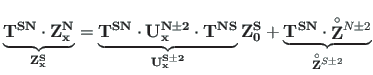 $\displaystyle \underbrace{\mathbf{{T}^{SN}} \cdot\mathbf{Z^{N}_{x}}}_{\mathbf{{...
...krel{\rm\circ}{Z}}{ }^{N\pm 2}}_{\mathbf{{\stackrel{\rm\circ}{Z}}}{ }^{S\pm 2}}$