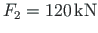 $F_{2} = 120{\,}\mathrm{kN}$