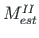 $M^{II}_{est}$