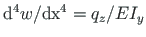 ${\mathrm{d^{4}}w}/{\mathrm{dx^{4}}} = {q_{z}}/{EI_{y}}$