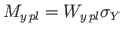 $\displaystyle M_{y{\,}pl} = W_{y{\,}pl}\sigma_{Y}$