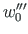 $w_{0}^{\prime\prime\prime}$