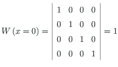 $\displaystyle W\left(x = 0\right) = \left\vert \begin{array}{cccc}
1 & 0 & 0 & 0 \\
0 & 1 & 0 & 0 \\
0 & 0 & 1 & 0 \\
0 & 0 & 0 & 1
\end{array}\right\vert = 1$