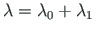 $\lambda=\lambda_{0} +\lambda_{1}$