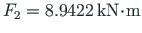 $F_{2}=8.9422{\,}\mathrm{kN}\hspace*{-2pt}\cdot\hspace*{-2pt}\mathrm{m}$
