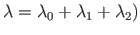 $\lambda=\lambda_{0} +\lambda_{1}+\lambda_{2})$