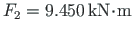 $F_{2}=9.450{\,}\mathrm{kN}\hspace*{-2pt}\cdot\hspace*{-2pt}\mathrm{m}$
