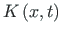 $K\left(x,t\right)$