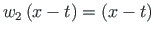 $\displaystyle w_{2}\left(x - t\right) = {\left(x - t\right)}$