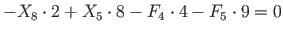 $\displaystyle -X_{8}\cdot 2 + X_{5}\cdot 8 - F_{4}\cdot 4 - F_{5}\cdot 9 = 0$
