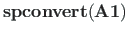 $\mathbf{spconvert(A1)}$