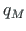 $q_{M}$