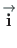$\stackrel{\rm\rightarrow}{\mathbf{i}}$